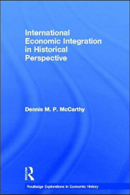 International Economic Integration in Historical Perspective