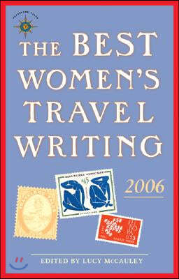 The Best Women's Travel Writing 2006