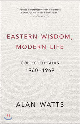 Eastern Wisdom, Modern Life: Collected Talks: 1960-1969