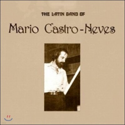 Mario Castro Neves - The Latin Sound Of Mario Castro Neves