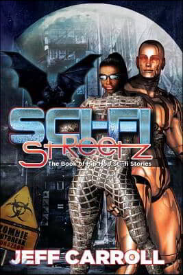 Sci-Fi Streetz: The Book of Hip Hop Sci-fi stories