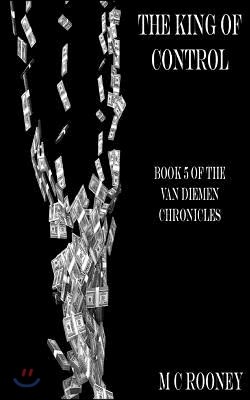 The King of Control: Book 5 of the Van Diemen Chronicles