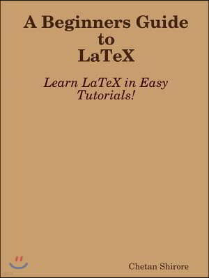 A Beginners Guide to Latex
