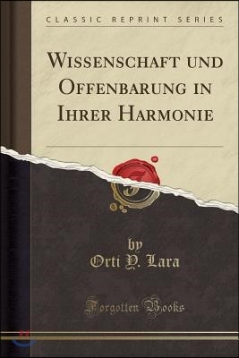 Wissenschaft Und Offenbarung in Ihrer Harmonie (Classic Reprint)