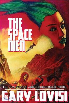 The Space Men: The Jon Kirk of Ares Chronicles, Book 3