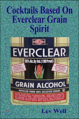 Cocktails Based On Everclear Grain Spirit