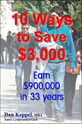 10 Ways to Save $3,000: Earn $900,000 in 33 Years