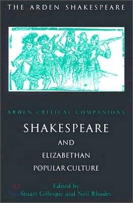 Shakespeare And Elizabethan Popular Culture