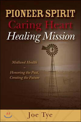 Pioneer Spirit, Caring Heart, Healing Mission