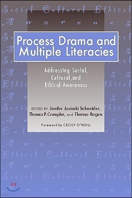 Process Drama and Multiple Literacies: Addressing Social, Cultural, and Ethical Issues