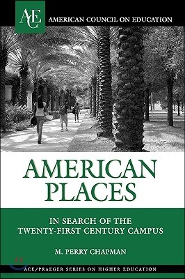 American Places: In Search of the Twenty-First Century Campus