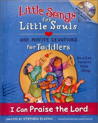 Little Song for Little Souls : I Can Praise the Lord (BOOK & CD)