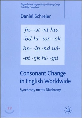 Consonant Change in English Worldwide: Synchrony Meets Diachrony