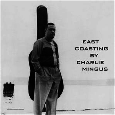 Charles Mingus — East Coasting 앨범 커버