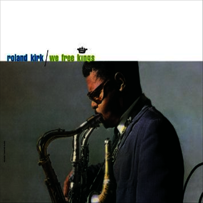 Roland Kirk — We Free Kings 앨범 커버