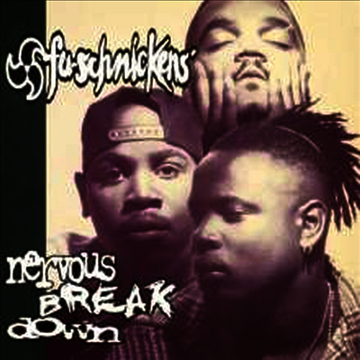 Fu-Schnickens — Nervous Breakdown 앨범 커버