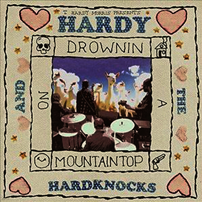 T. Hardy Morris — Hardy & The Hardknocks: Drownin On A Mountaintop 앨범 커버