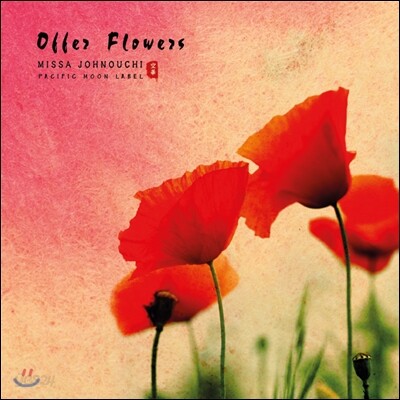 Missa Johnouchi - Offer Flowers