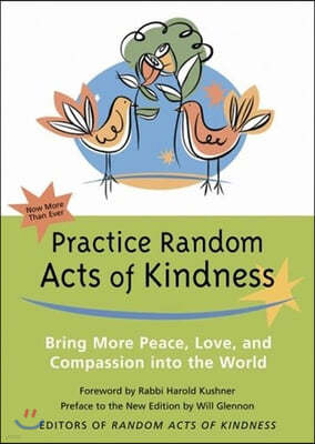 Practice Random Acts of Kindness: Bring More Peace, Love, and Compassion Into the World