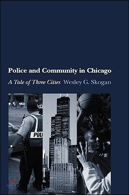 Police and Community in Chicago: A Tale of Three Cities
