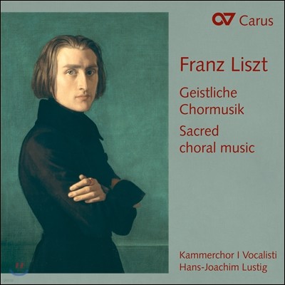 Hans-Joachim Lustig / Kammerchor I Vocalisti Ʈ:  â ǰ (Liszt: Sacred choral music)