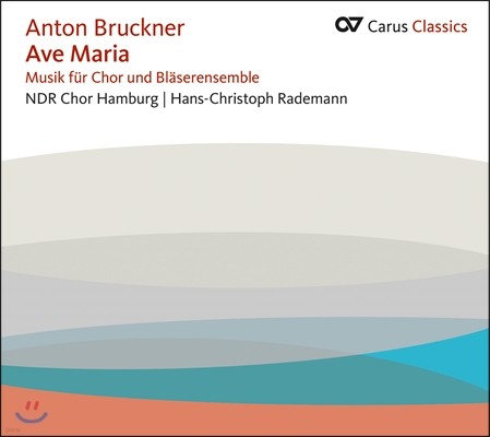 NDR Chor Hamburg ũ: â  ӻ   (Bruckner: Ave Maria - Music for Choir and Wind Ensemble)