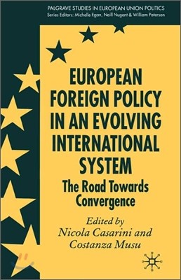 European Foreign Policy in an Evolving International System: The Road Towards Convergence