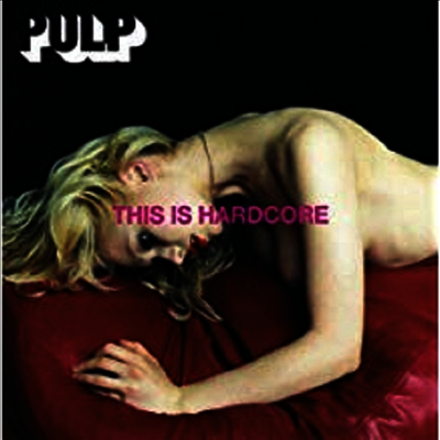 Pulp - This Is Hardcore (CD)