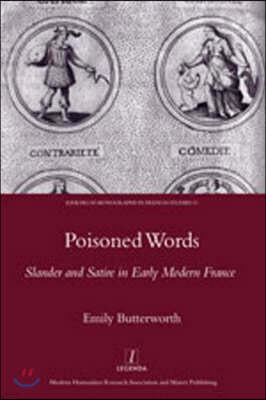 Poisoned Words: Slander and Satire in Early Modern France