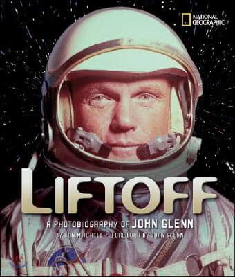 Liftoff: A Photobiography of John Glenn