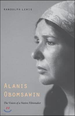 Alanis Obomsawin: The Vision of a Native Filmmaker