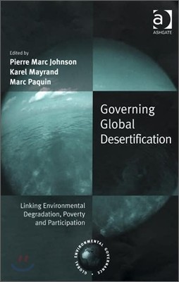 Governing Global Desertification: Linking Environmental Degradation, Poverty and Participation