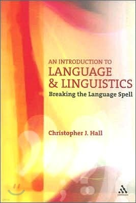 An Introduction to Language and Linguistics: Breaking the Language Spell