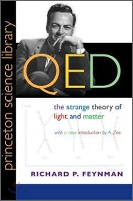 QED : The Strange Theory of Light and Matter