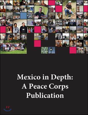 Mexico in Depth: A Peace Corps Publication