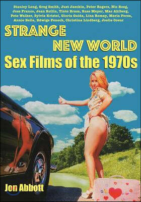Strange New World: Sex Films of the 1970s