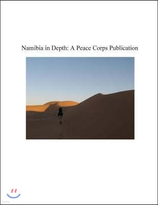 Namibia in Depth: A Peace Corps Publication