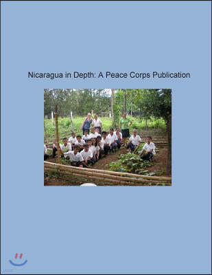 Nicaragua in Depth: A Peace Corps Publication