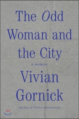 The Odd Woman and the City: A Memoir