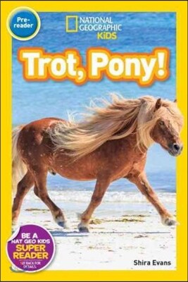 National Geographic Kids Readers Pre-Reader : Trot, Pony!
