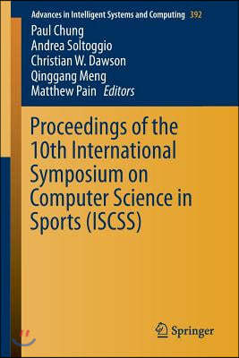 Proceedings of the 10th International Symposium on Computer Science in Sports (Iscss)