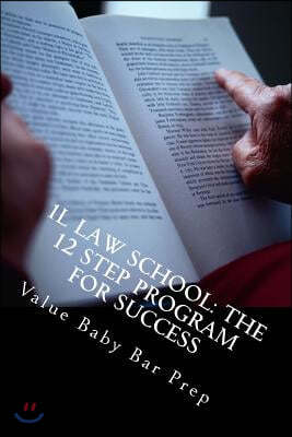 1l Law School: The 12 Step Program for Success: Contracts, Torts, Criminal Law Questions Asked and Answered