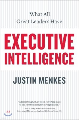 Executive Intelligence: What All Great Leaders Have