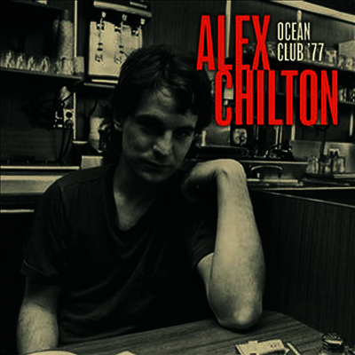 Alex Chilton — Live At The Ocean Club '77 앨범 커버