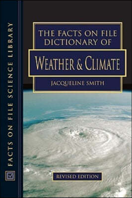 The Facts on File Dictionary of Weather And Climate