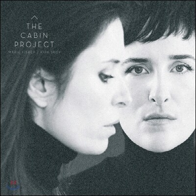 Kira Skov, Marie Fisker - The Cabin Project