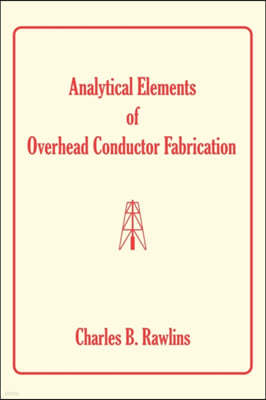 Analytical Elements of Overhead Conductor Fabrication