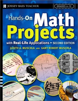 Hands-On Math Projects with Real-Life Applications: Grades 6-12