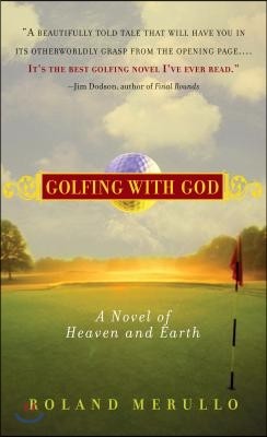 Golfing with God: A Novel of Heaven and Earth