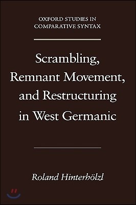 Scrambling, Remnant Movement, and Restructuring in West Germanic